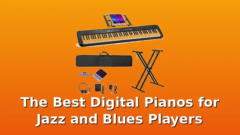 The Best Digital Pianos for Jazz and Blues Players - DigitalPianoScore review with measurements and honest opinion